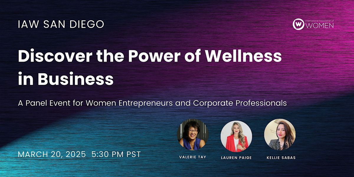 IAW San Diego: Discover the Power of Wellness in Business