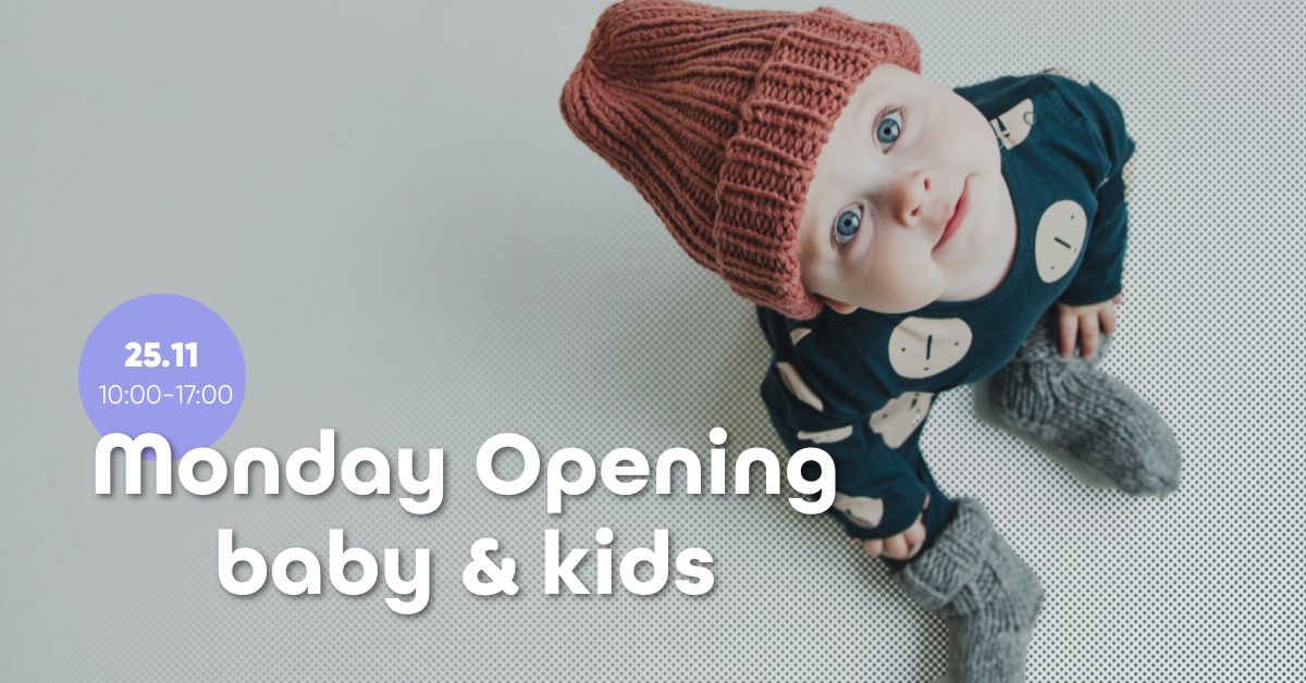 Monday Opening baby & kids - November 2024