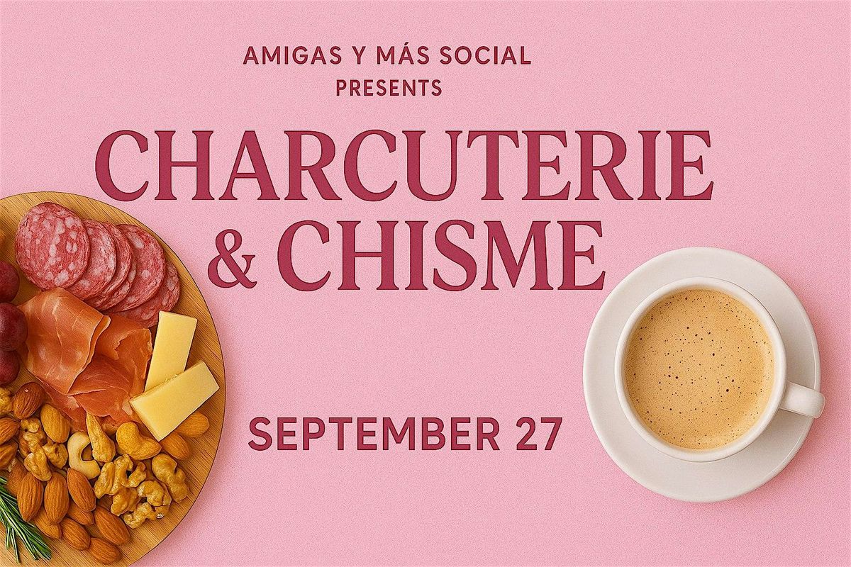 SoCal SGV - Charcuterie & Chisme!