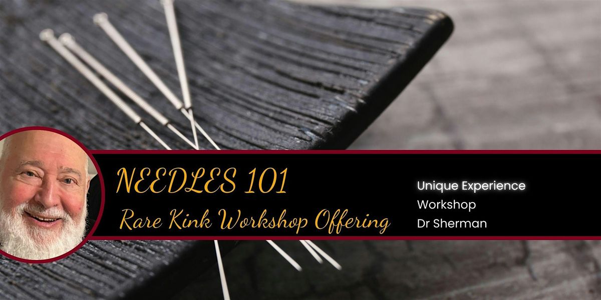 Needles 101: Rare Workshop Offering!