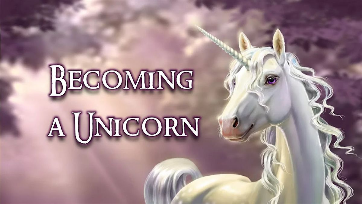 Becoming a Unicorn