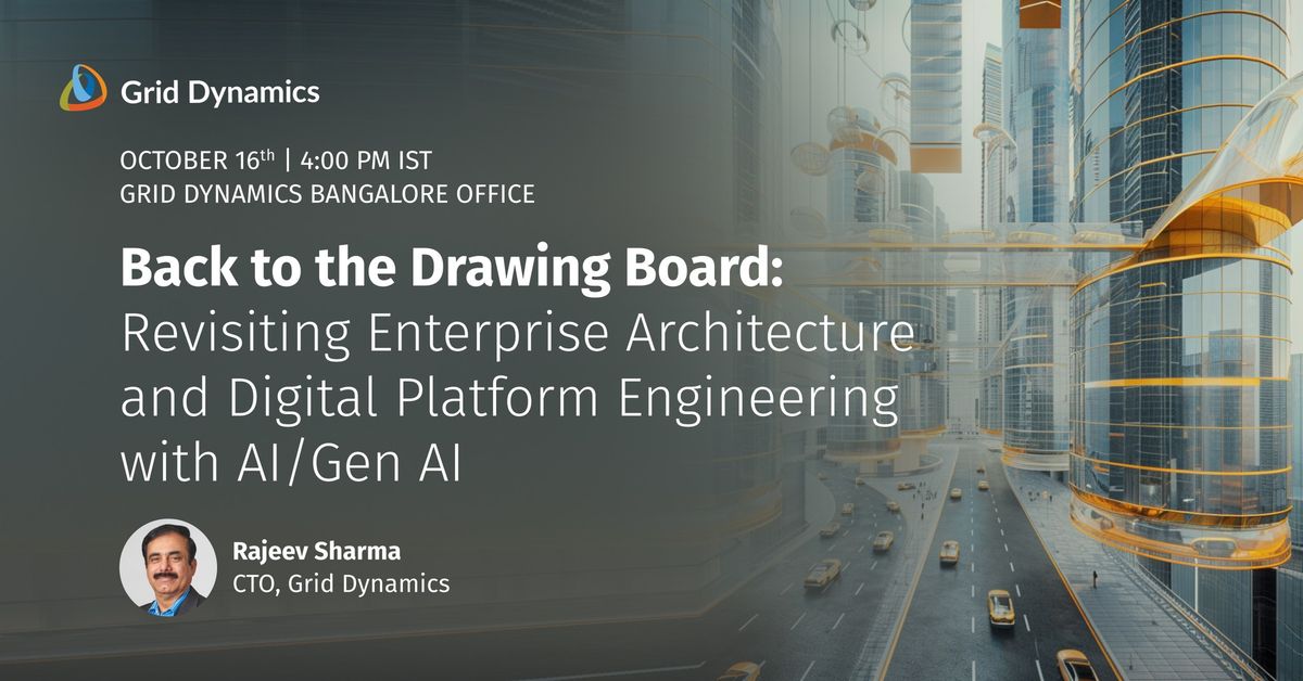 Dynamic Talks BLR | Revisiting Enterprise Architecture & Digital Platform Engineering with AI\/Gen AI