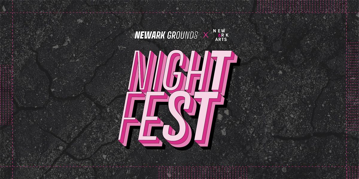 Fall Newark Grounds Presents NIGHT FEST