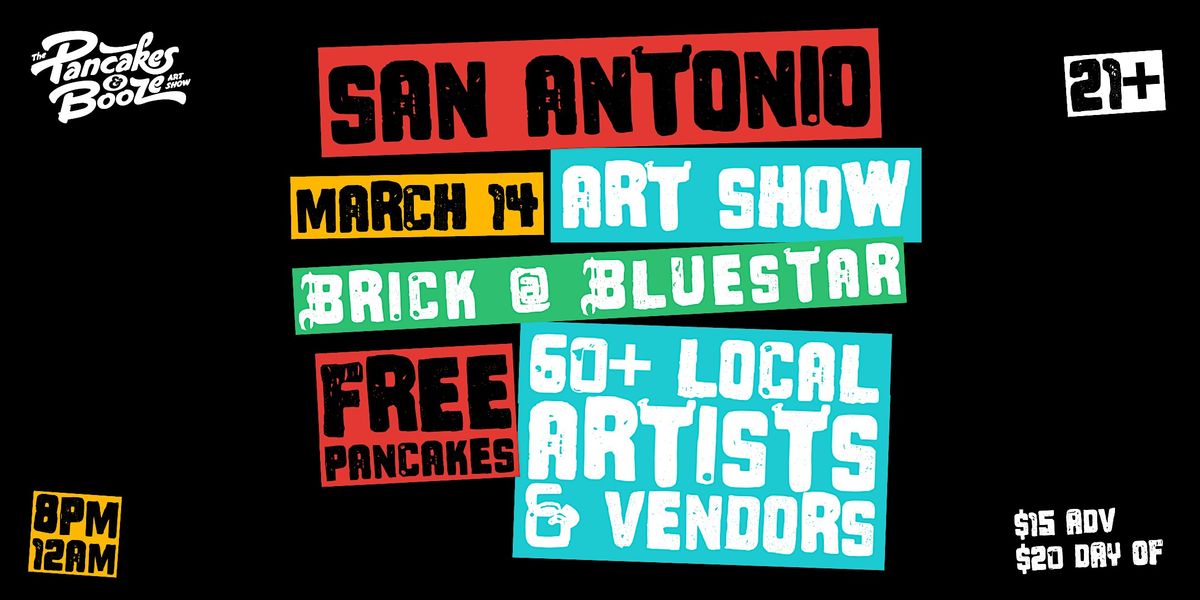 The San Antonio Pancakes & Booze Art Show (Artist\/Vendor RESERVATIONS ONLY)