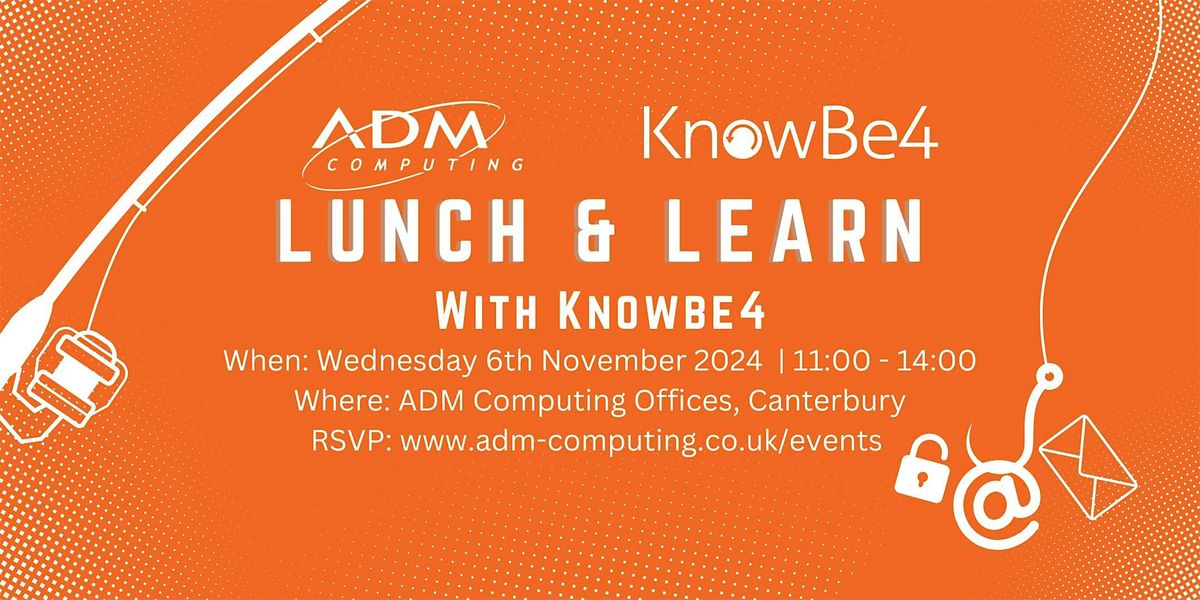 Create a Human Firewall with KnowBe4 \u2013 Lunch & Learn