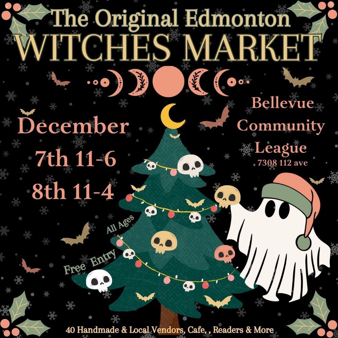 The Original Edmonton Witches Market December 7th & 8th