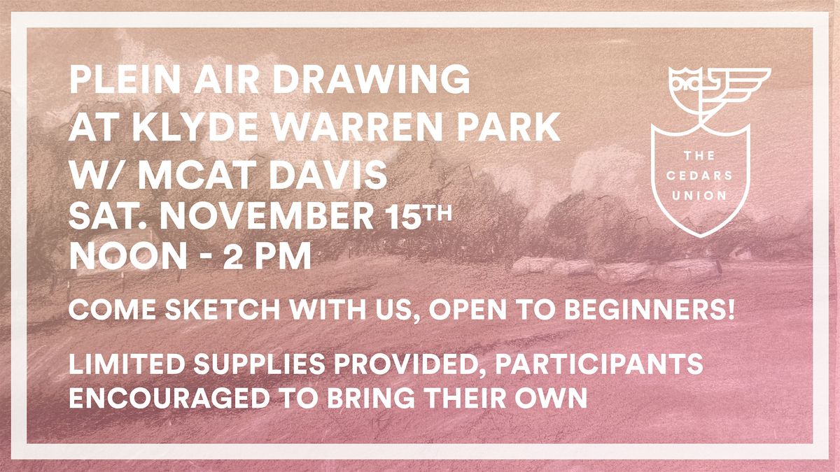 Plein Air Drawing at Klyde Warren Park w\/ MCat Davis