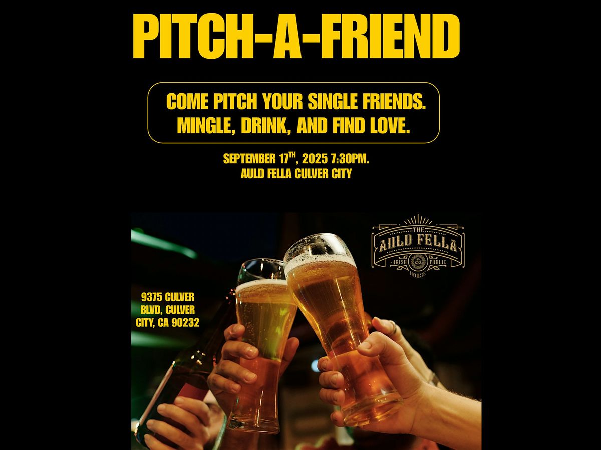 Pitch-a-Friend Singles Event