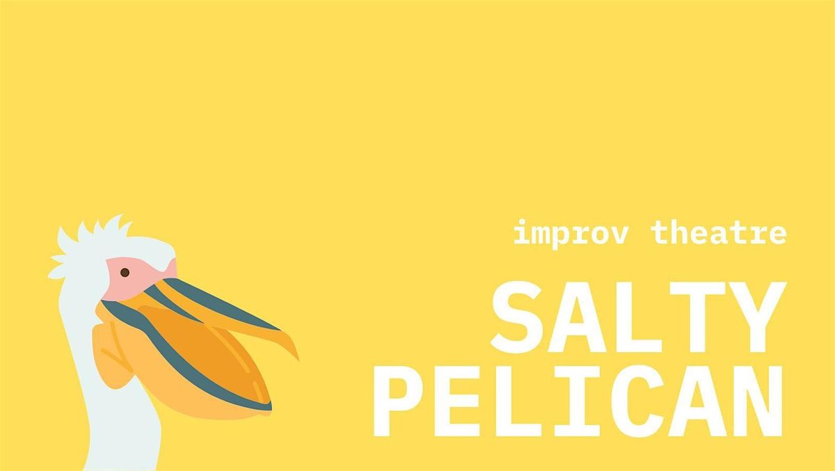 Salty Pelican - Comedy Improv Night and Open Mic