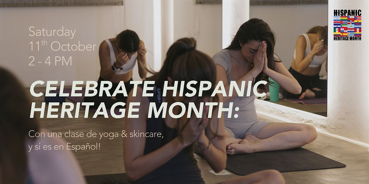 Celebrate Hispanic Heritage Month: con una clase de yoga & skincare!