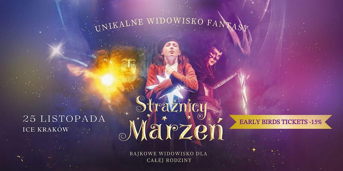 Magia, marzenia i przygoda \u2013 Stra\u017cnicy Marze\u0144 w Krakowie!