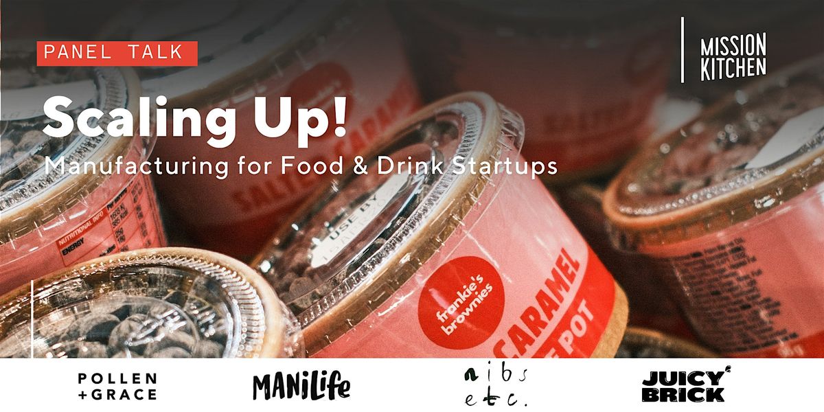 Scaling Up! Manufacturing for Food & Drink Startups