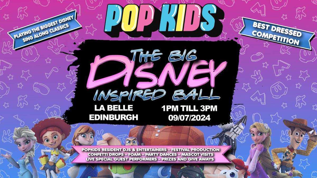 Popkids Edinburgh - The Big Disney Inspired Ball