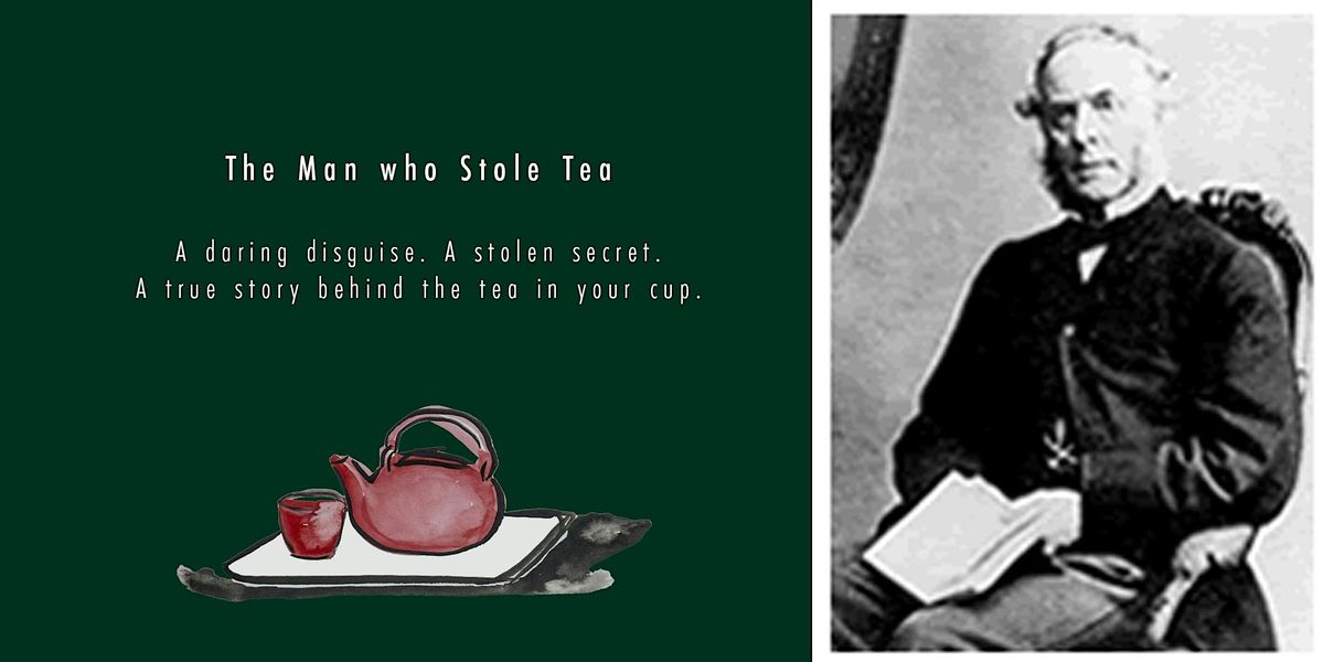 The Man Who Stole Tea \u2013 A Tea Tasting and Storytelling Experience.