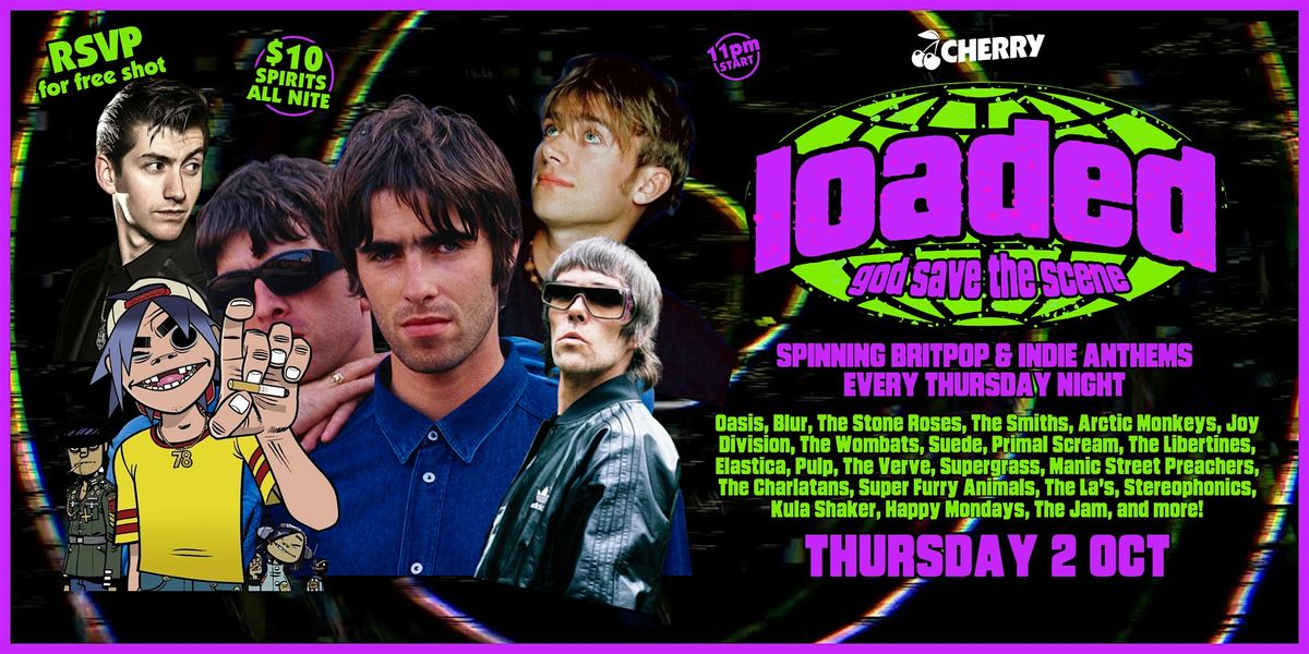 LOADED! Britpop & Indie Anthems, THURS  OCT 2