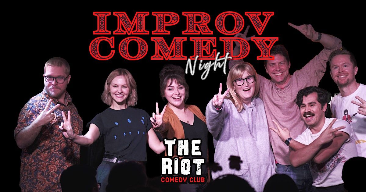 The Riot Comedy Club presents IMPROV COMEDY Night