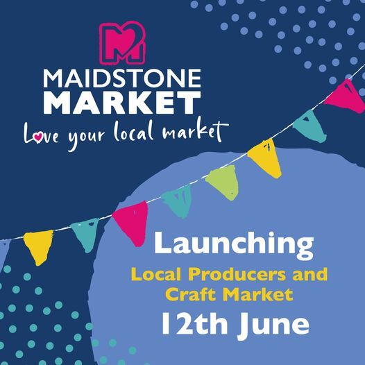 Maidstone Market - Local Producers & Craft Market Launch