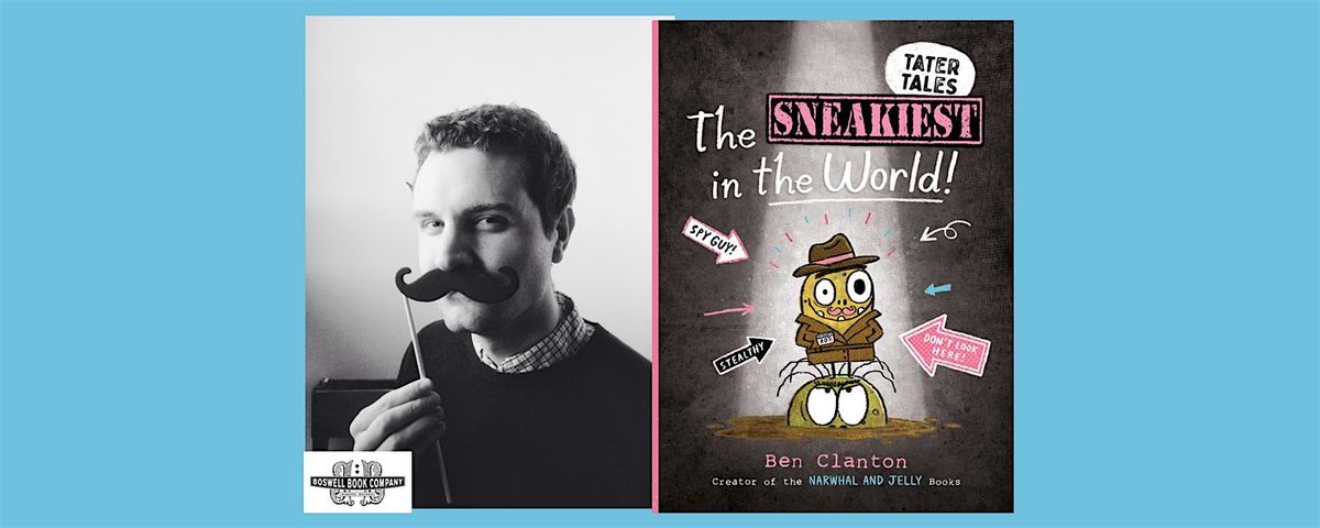 Ben Clanton, author of THE SNEAKIEST IN THE WORLD!- a Boswell event