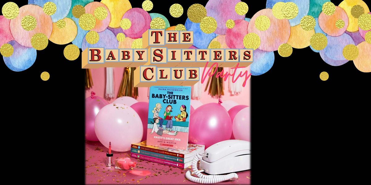 The Babysitters-Club Party (8-12 years) @ Waverley Library