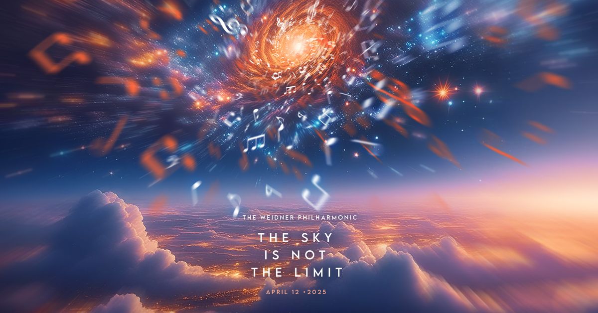 Weidner Philharmonic The Sky Is Not The Limit | April 12, 2025 | Green Bay, WI | The Weidner