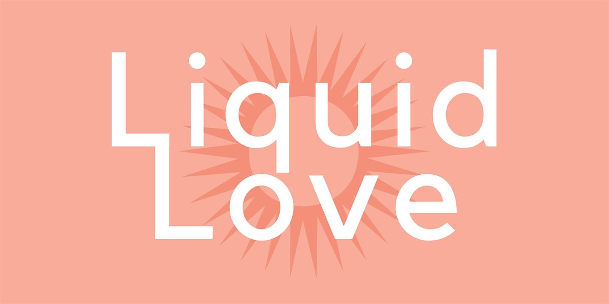 Liquid Love - NYC