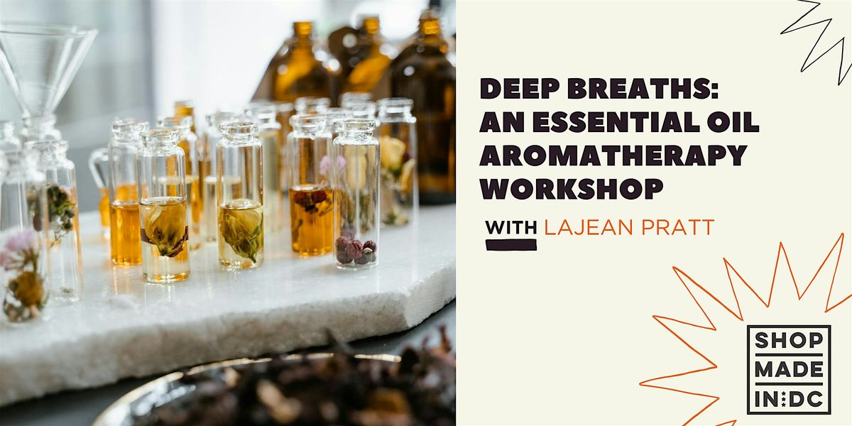Deep Breaths: An Essential Oil Aromatherapy Workshop