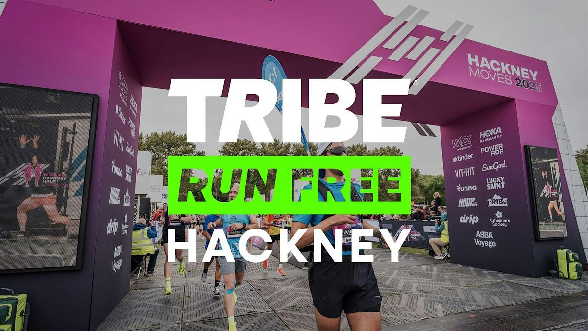 TRIBE Run Free x Hackney Half Marathon