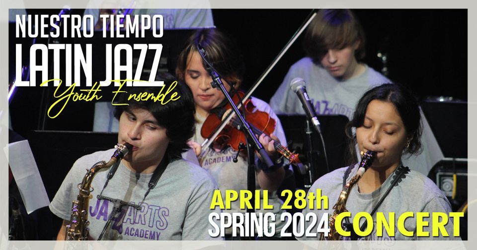JazzArts Academy: Nuestro Tiempo Latin Jazz Spring 2024 Performance