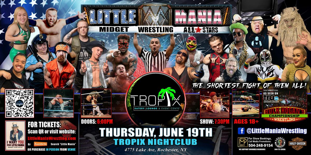 Rochester, NY  - Little Mania Midget Wrestling @ Tropix Nightclub