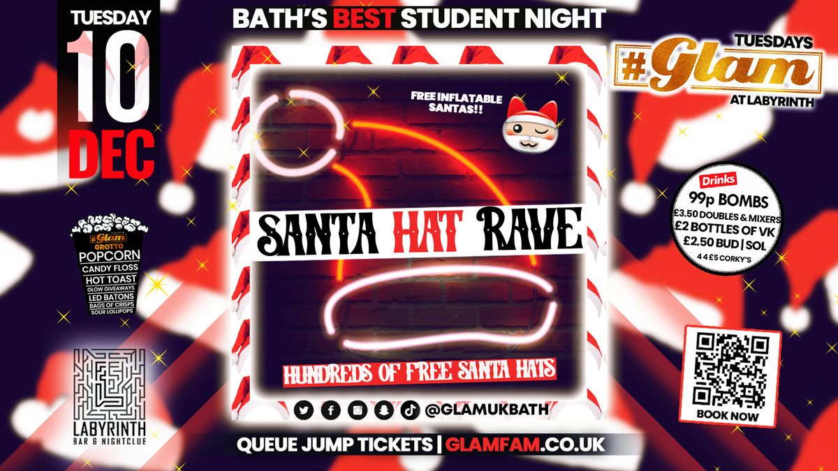 Glam - \ufeff\ud83c\udf85 SANTA HAT RAVE! \ud83e\uddd1\ud83c\udffe\u200d\ud83c\udf84 Bath's Best Student Night | Tuesdays at Labs \ud83d\ude3b