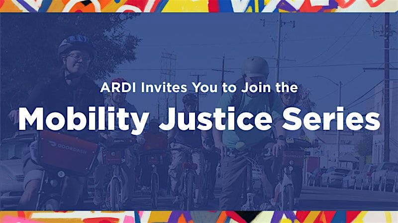 ARDI Mobility Justice Series