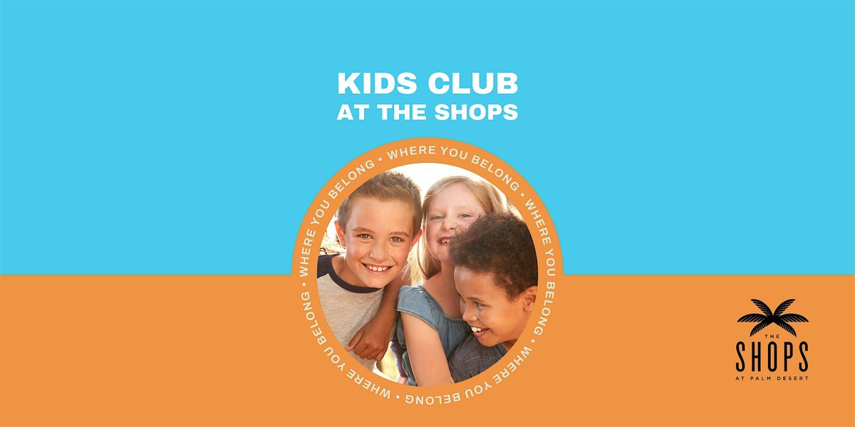 Kids Club at The Shops - March