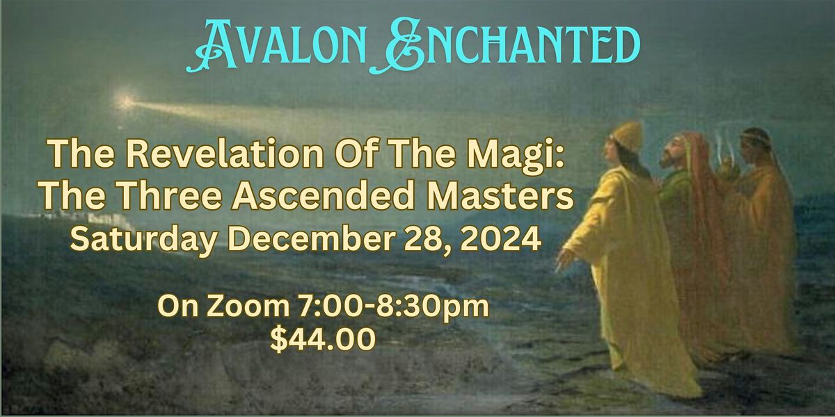 The Revelation of the Magi: The Three Ascended Masters