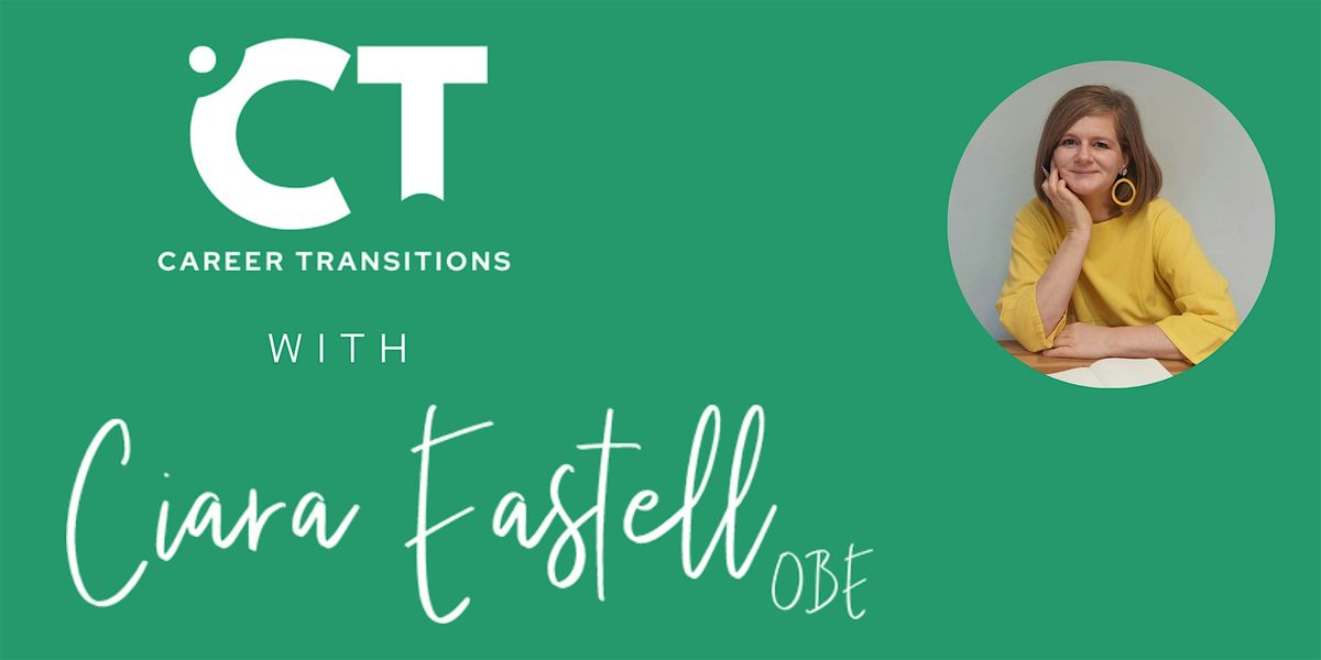 Career Transitions with Ciara Eastell