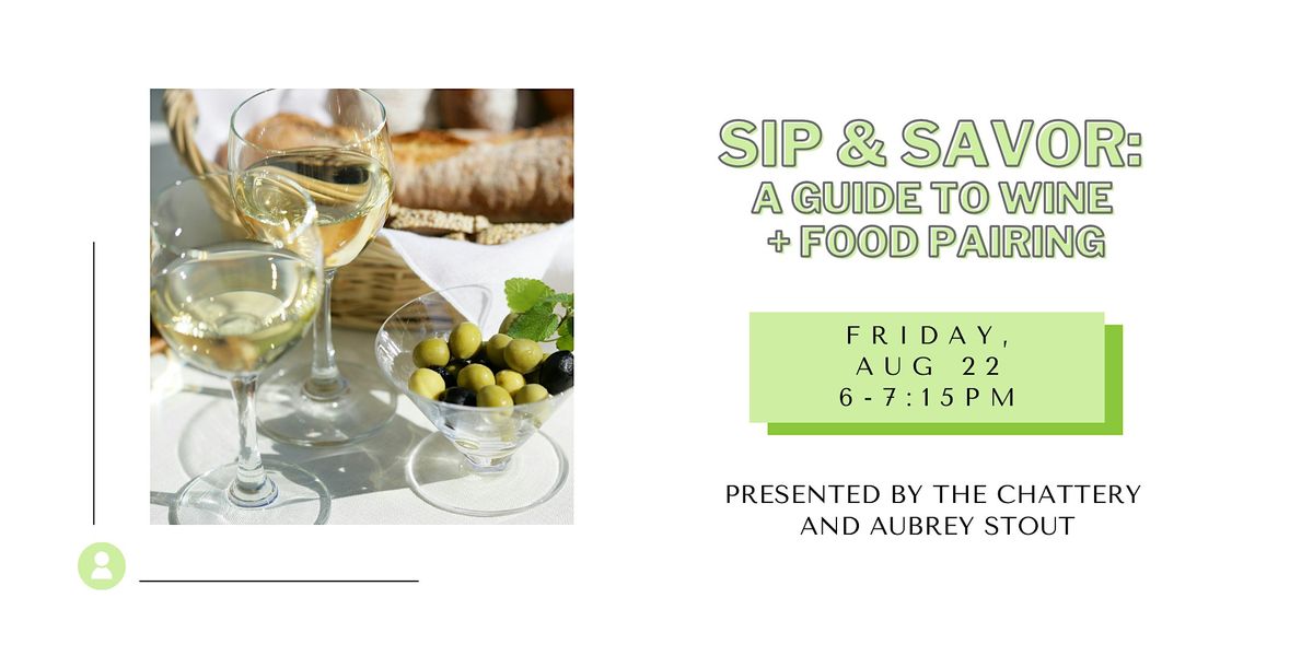 Sip & Savor: A Guide to Wine + Food Pairing