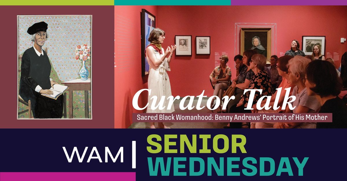 WAM: Senior Wednesday | Curator Talk: Sacred Black Womanhood: Benny Andrews' Portrait of His Mother