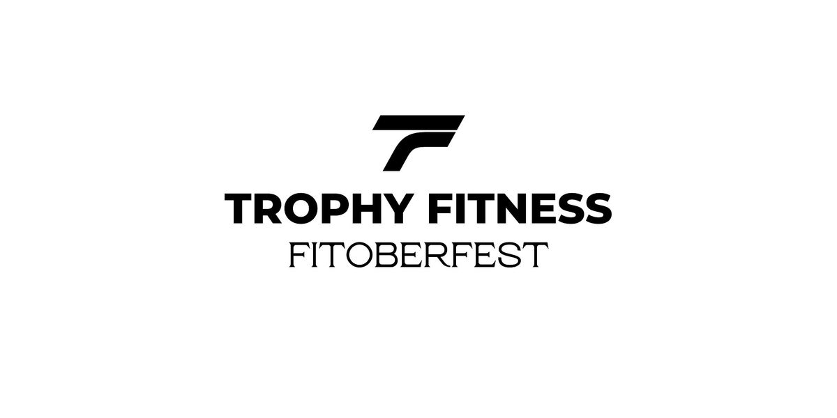 Trophy Fitness FIToberfest