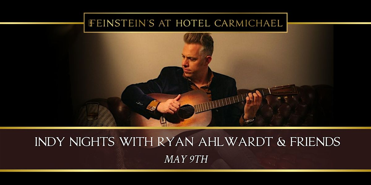 INDY NIGHTS with Ryan Ahlwardt & Friends