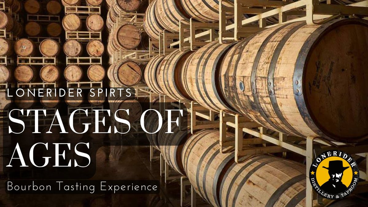 Lonerider Spirits Stages of Ages Bourbon Tasting Experience