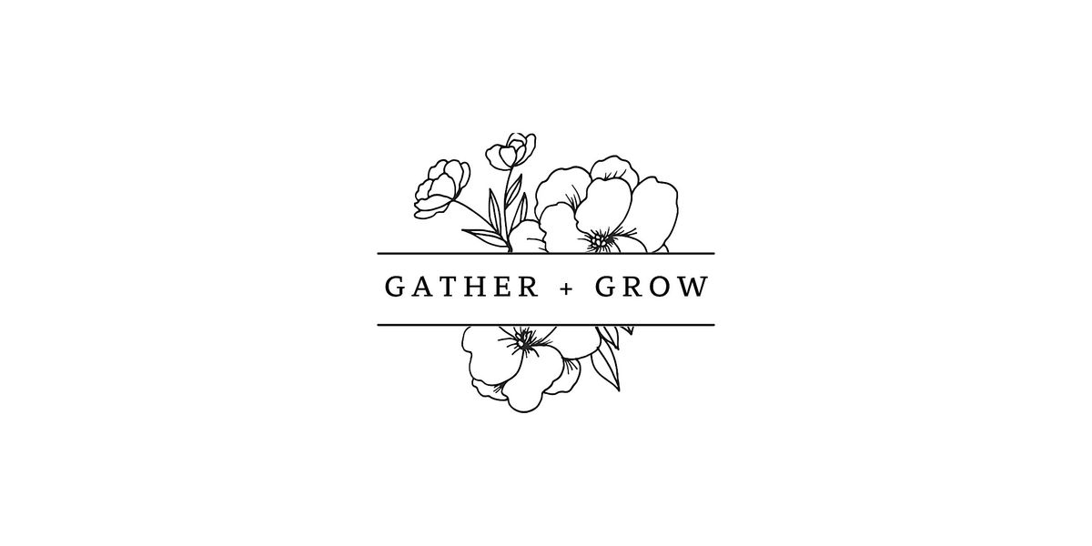 Gather + Grow: A Day of Encouragement & Connection for Home-Educating Moms