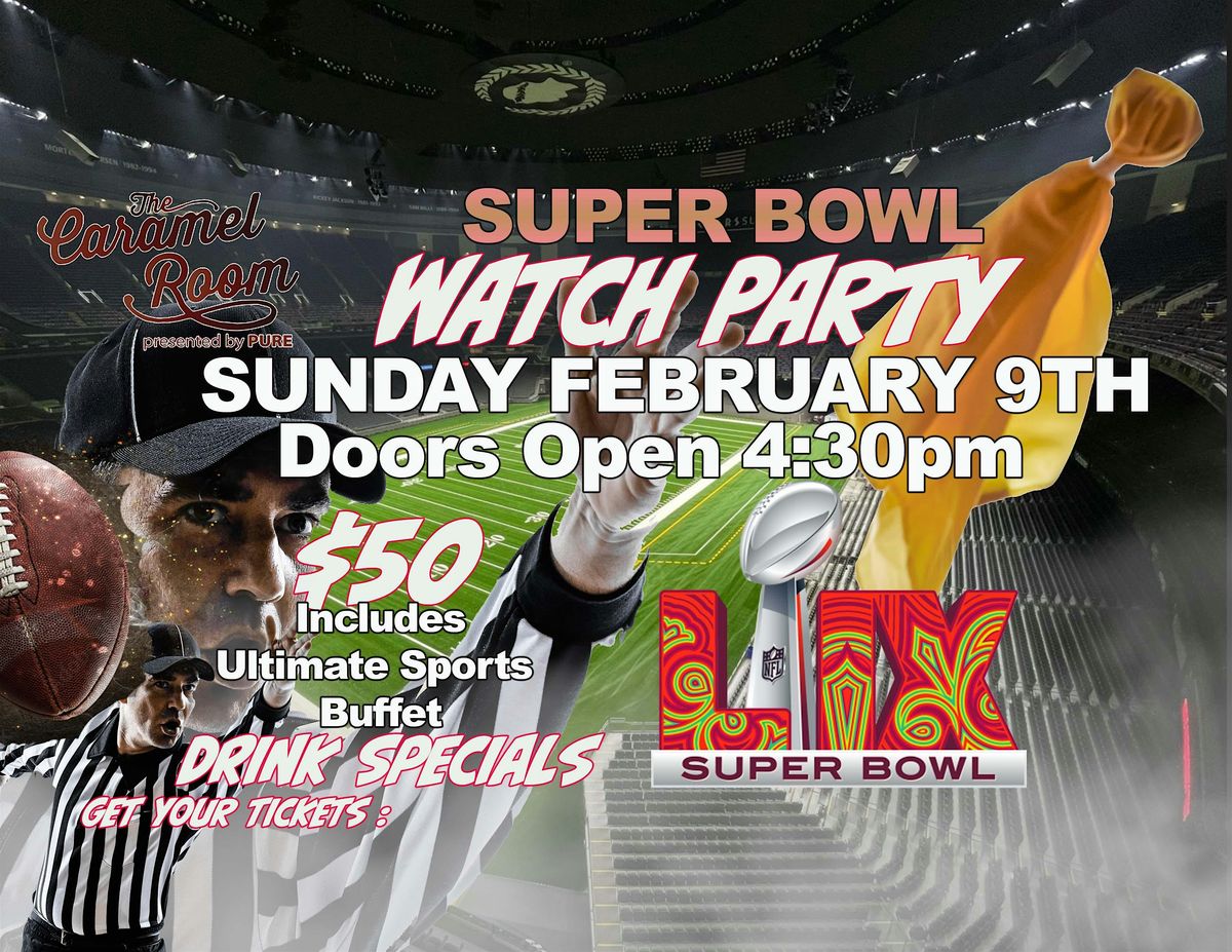 SUPER BOWL WATCH PARTY @ THE CARAMEL ROOM