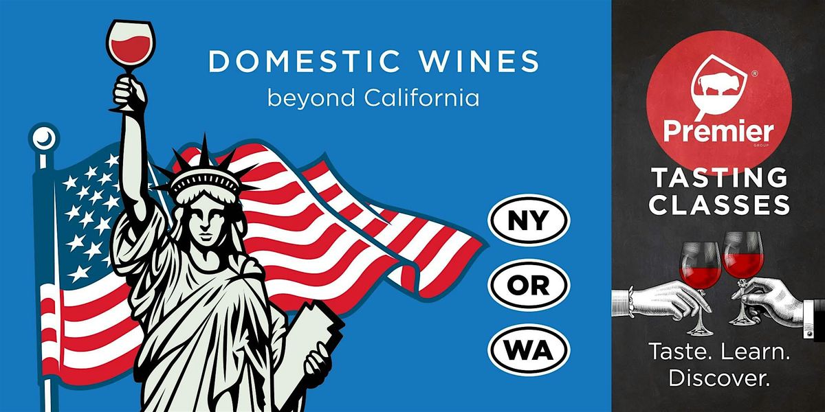 Tasting Class: Domestic Wines Beyond California
