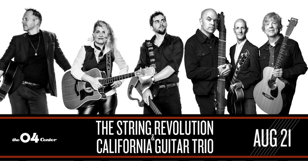 The String Revolution & California Guitar Trio at The 04 Center