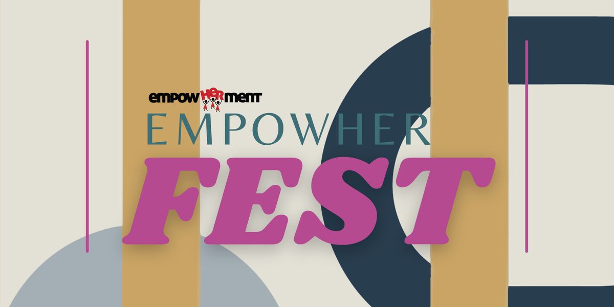 EmpowHERment Inc.'s 2021 EmpowHER Fest