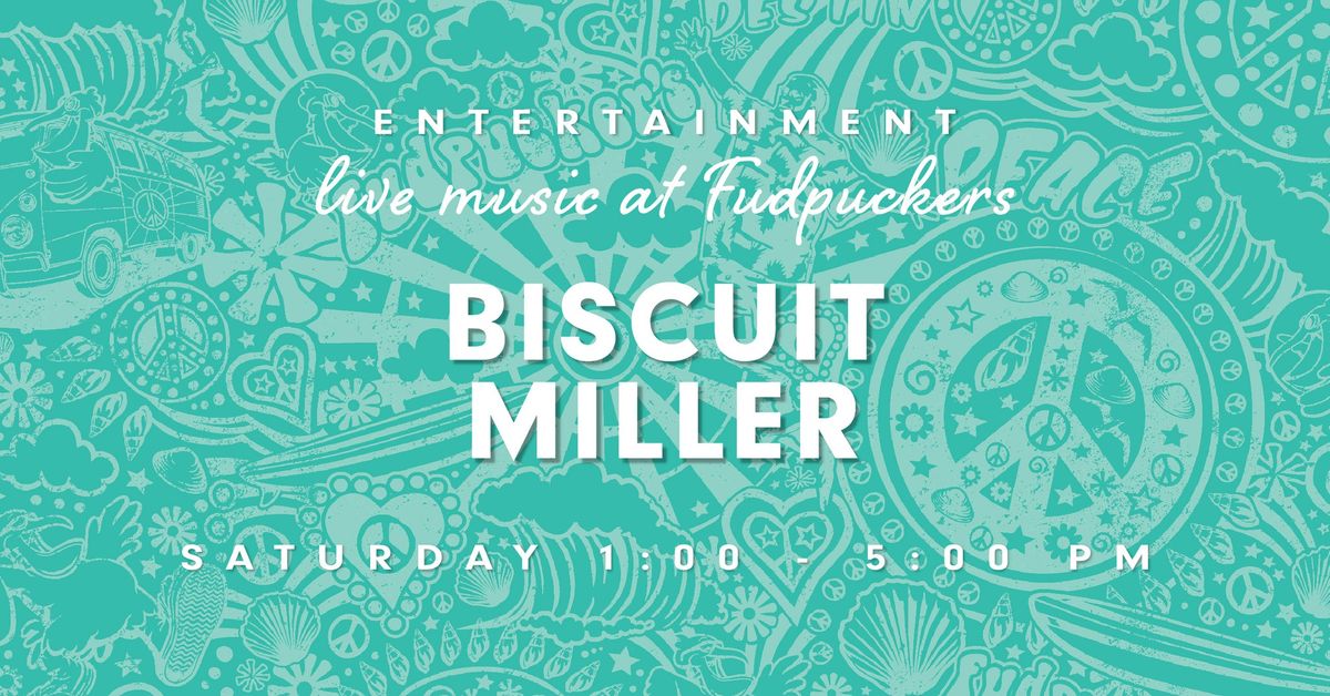 Live Music - Biscuit Miller