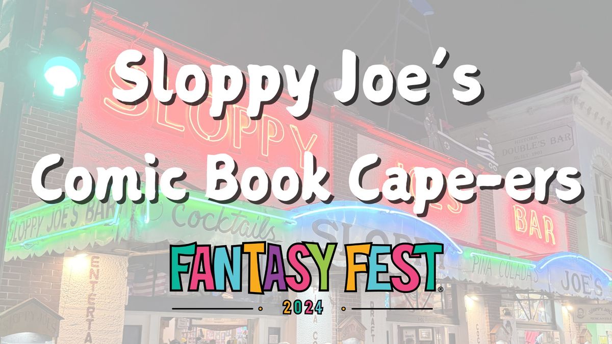 Sloppy Joe's Comic Book Cape-ers Party