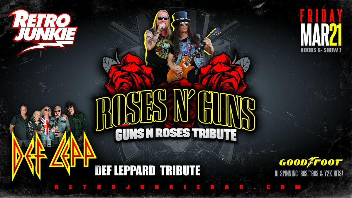 ROSES N GUNS (Guns N Roses Tribute) + DEF LEPP (Def Leppard Tribute)