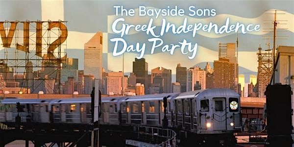 The Bayside Sons Greek Independence Day Party