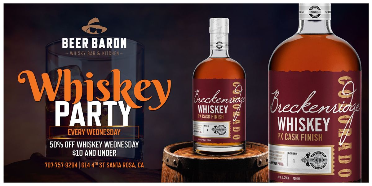 Whiskey Party, Every Wednesday - Beer Baron Whisky Bar and Kitchen!