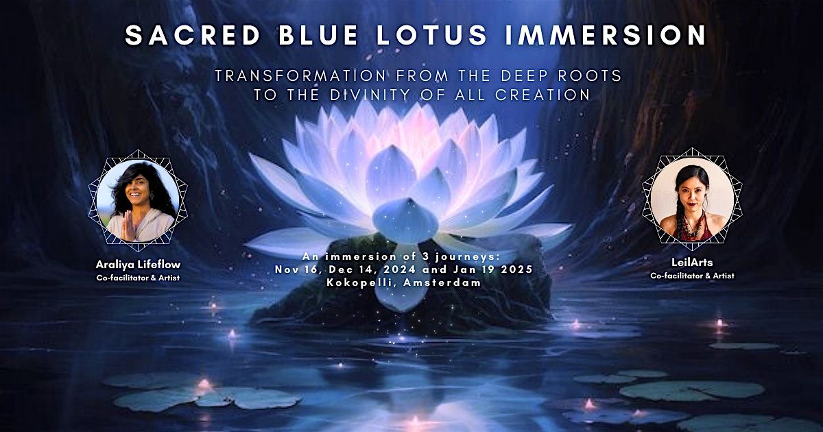 Sacred Blue Lotus Immersion - Transformation from roots to love